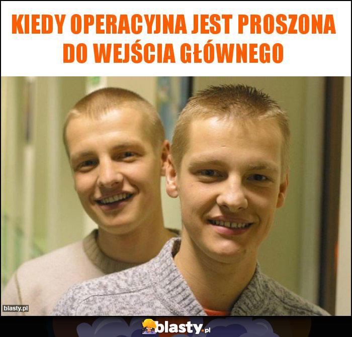 Kiedy operacyjna jest proszona do wejścia głównego Kiedy operacyjna jest proszona do wejścia głównego