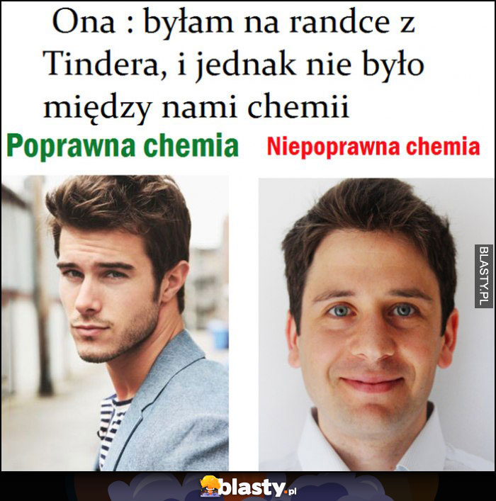 Ona: byłam na randce Tindera, nie było między nami chemii, poprawna niepoprawna chemia zależy od wyglądu