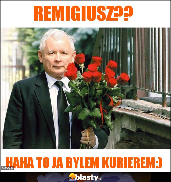 Remigiusz?? Remigiusz??