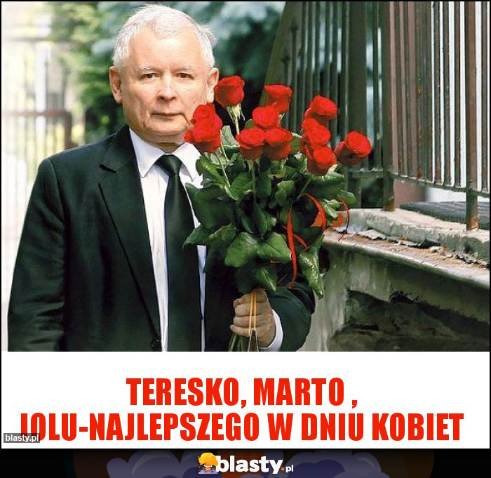 Teresko, Marto , jolu-najlepszego w Dniu Kobiet Teresko, Marto , jolu-najlepszego w Dniu Kobiet