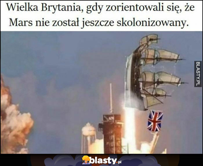 Wielka Brytania gdy zorientowali się, że Mars nie został jeszcze skolonizowany statek lecą jak rakietą