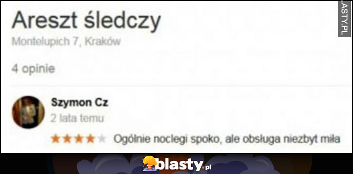 Areszt śledczy recenzja Google: ogólnie noclegi spoko, ale obsługa niezbyt miła