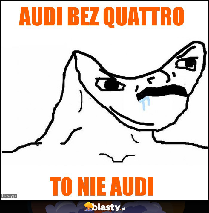 Audi bez quattro Audi bez quattro