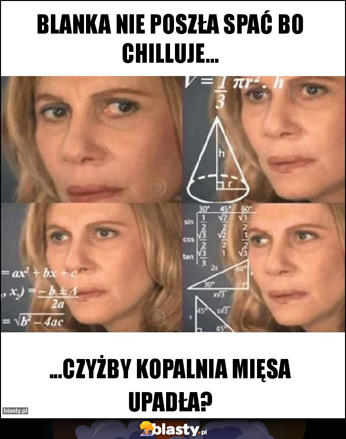 Blanka nie poszła spać bo chilluje... Blanka nie poszła spać bo chilluje...