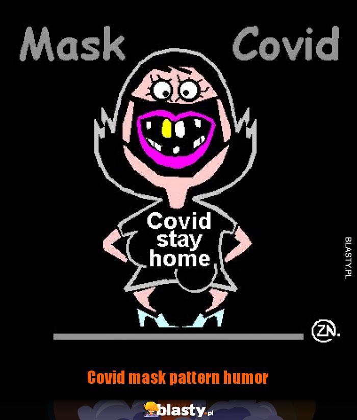 Covid mask pattern humor Covid mask pattern humor