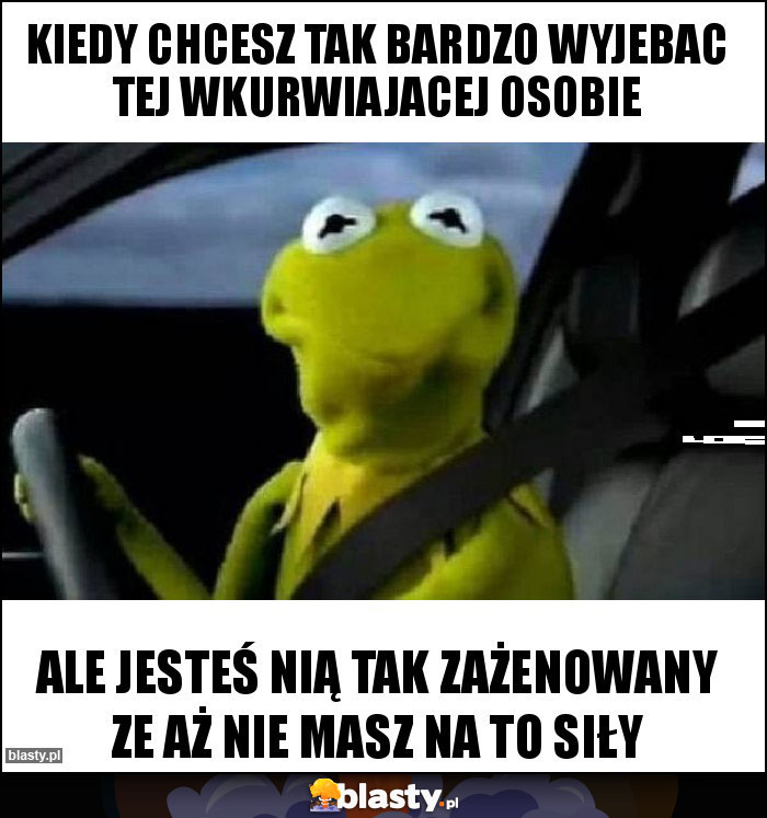 Kiedy chcesz tak bardzo wyjebac tej wkurwiajacej osobie Kiedy chcesz tak bardzo wyjebac tej wkurwiajacej osobie