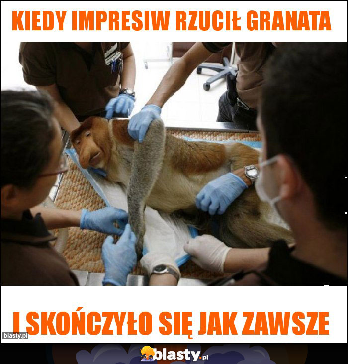 Kiedy impresiw rzucił granata Kiedy impresiw rzucił granata