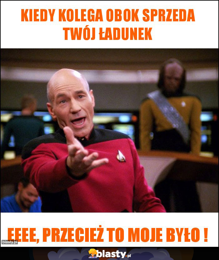 Kiedy kolega obok sprzeda twój ładunek Kiedy kolega obok sprzeda twój ładunek