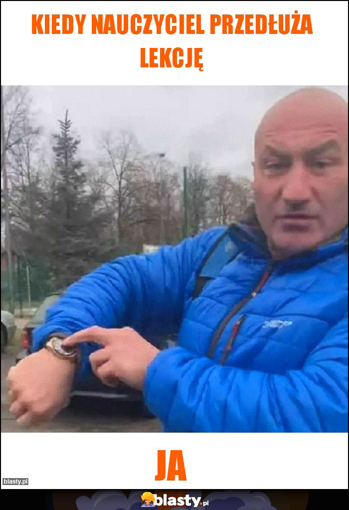 Kiedy nauczyciel przedłuża lekcję Kiedy nauczyciel przedłuża lekcję