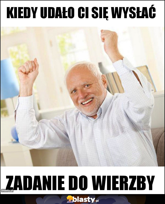 Kiedy udało ci się wysłać