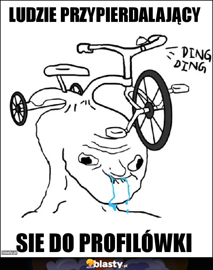 Ludzie przypierdalający Ludzie przypierdalający