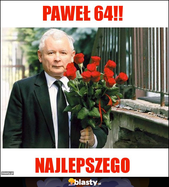 Paweł 64!! Paweł 64!!