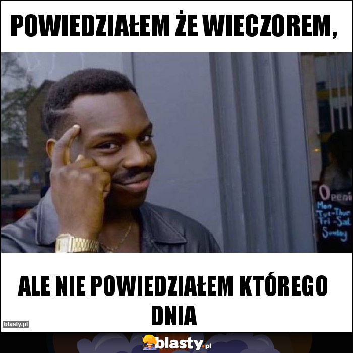 POWIEDZIAŁEM ŻE Wieczorem, POWIEDZIAŁEM ŻE Wieczorem,