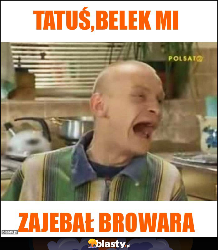 Tatuś,belek mi Tatuś,belek mi