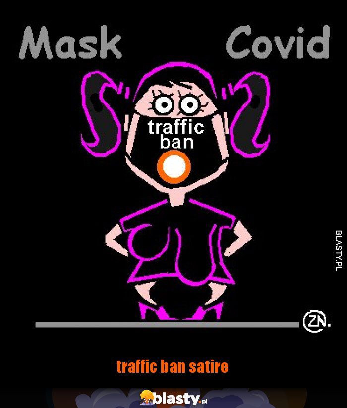 traffic ban satire traffic ban satire