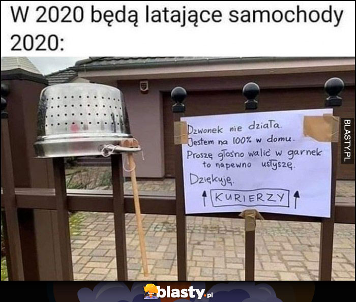 W 2020 będą latające samochody, 2020: dzwonek nie działa, proszę głośno walić w garnek