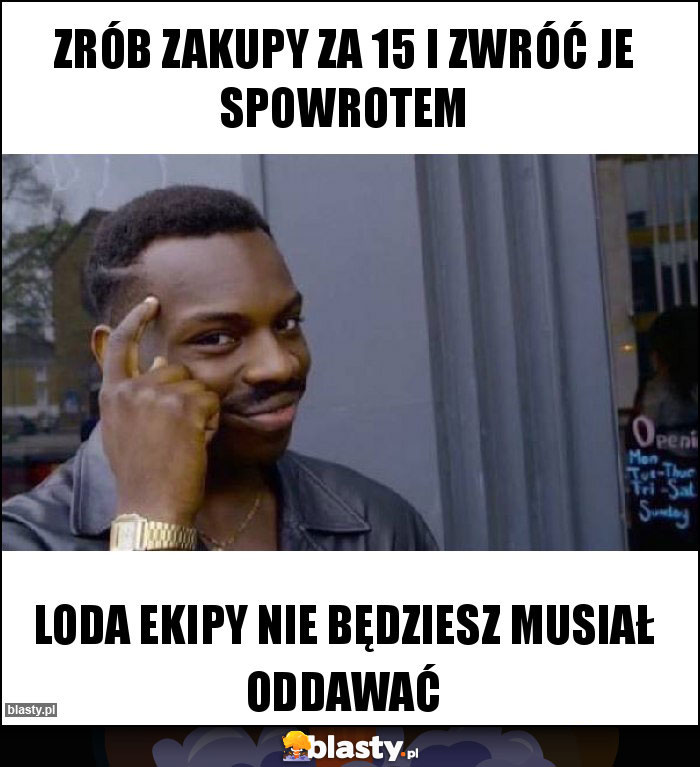 Zrób zakupy za 15 i zwróć je spowrotem Zrób zakupy za 15 i zwróć je spowrotem