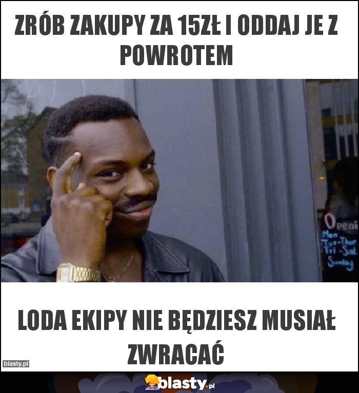 Zrób zakupy za 15zł i oddaj je z powrotem Zrób zakupy za 15zł i oddaj je z powrotem
