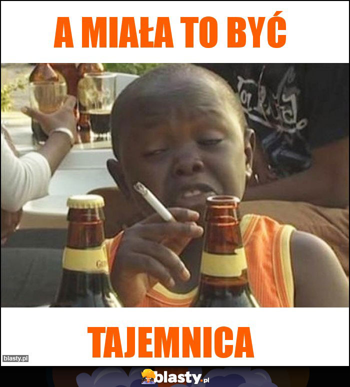 A miała to być A miała to być