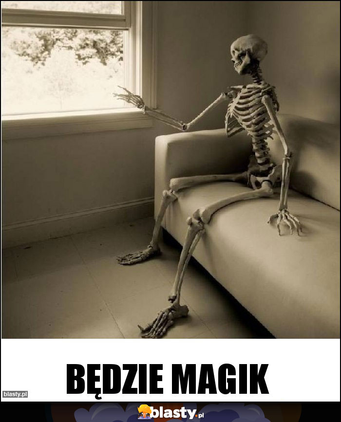będzie magik będzie magik