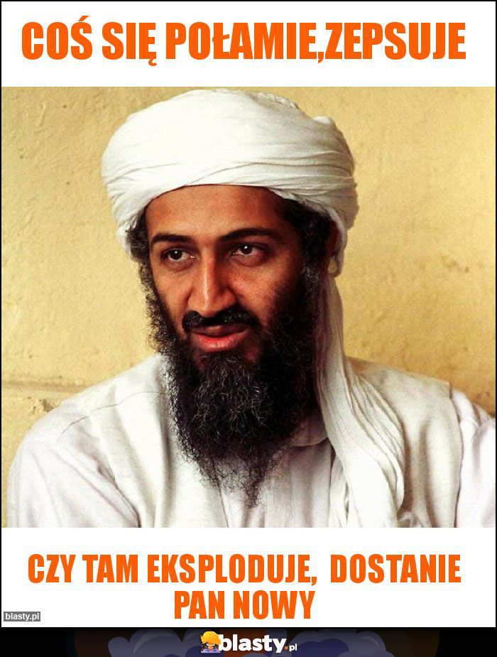 Coś się połamie,zepsuje Coś się połamie,zepsuje