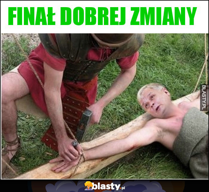 Finał Dobrej zmiany Finał Dobrej zmiany