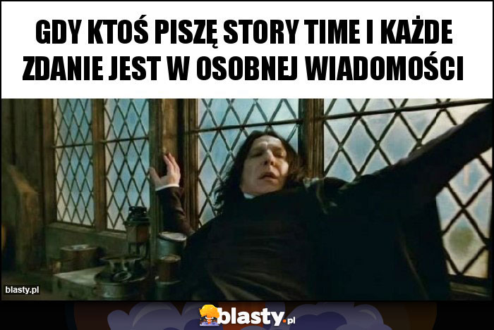 gdy ktoś piszę story time i każde zdanie jest w osobnej wiadomości gdy ktoś piszę story time i każde zdanie jest w osobnej wiadomości
