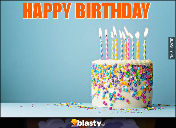 Happy birthday Happy birthday