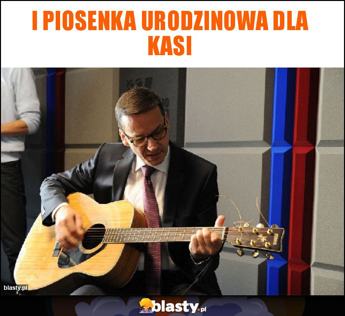 I piosenka urodzinowa dla Kasi I piosenka urodzinowa dla Kasi