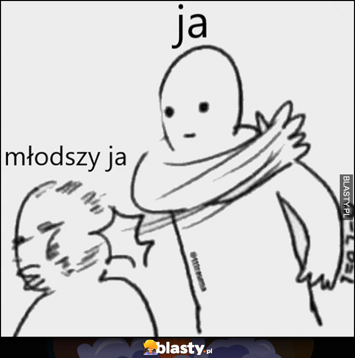 Ja daję młodszemu ja z liścia w twarz