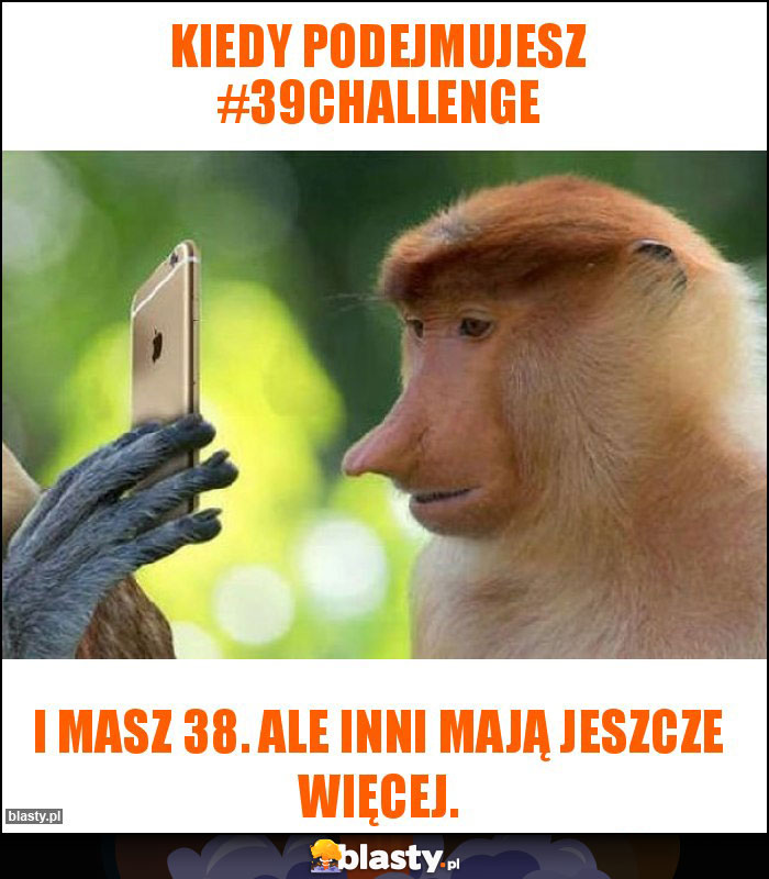Kiedy podejmujesz #39challenge Kiedy podejmujesz #39challenge
