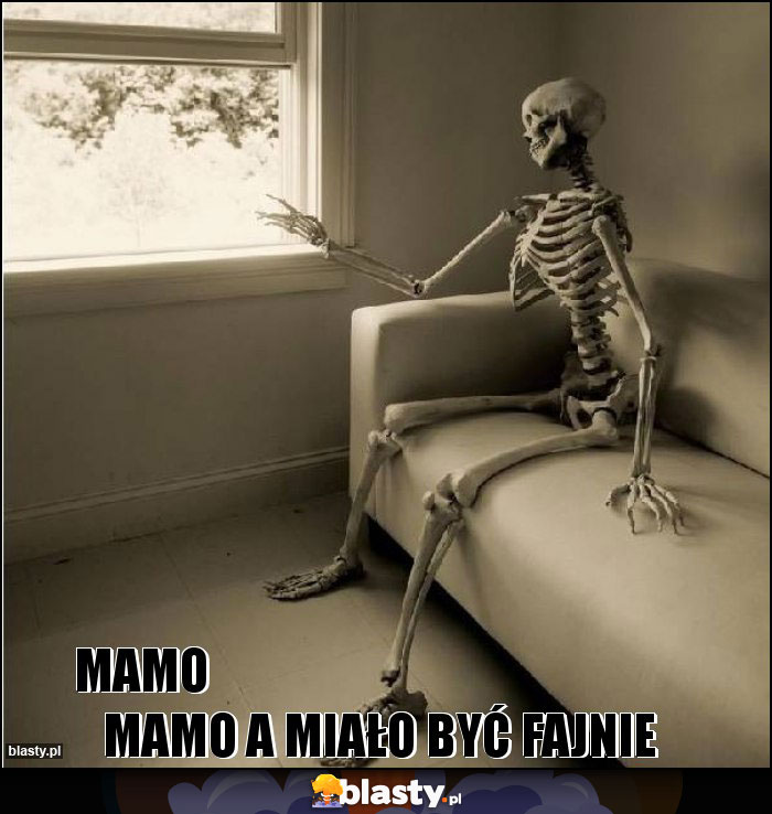 Mamo mamo a miało być fajnie Mamo mamo a miało być fajnie