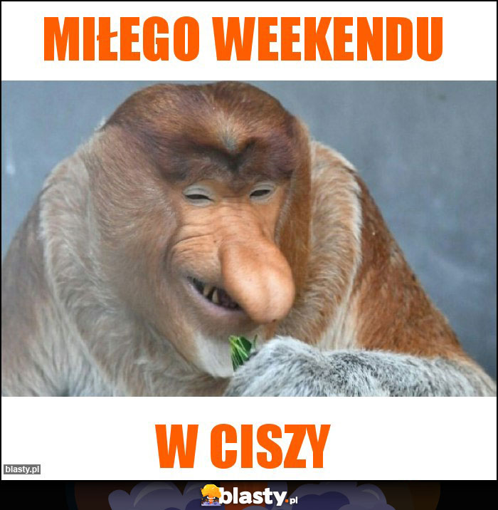 Miłego weekendu Miłego weekendu