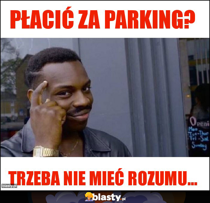Płacić za parking? Płacić za parking?