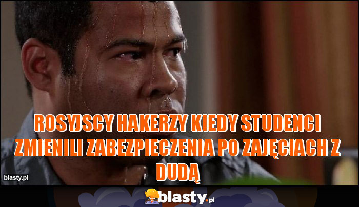 Rosyjscy hakerzy kiedy studenci zmienili zabezpieczenia po zajęciach z Dudą Rosyjscy hakerzy kiedy studenci zmienili zabezpieczenia po zajęciach z Dudą