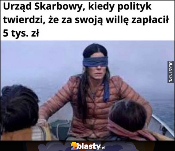 Urząd skarbowy kiedy polityk twierdzi, że za swoją willę zapłacił 5 tysięcy złotych zawiązane oczy