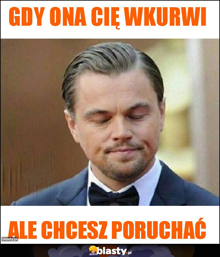 Gdy ona Cię wkurwi Gdy ona Cię wkurwi