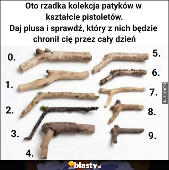 Oto rzadka kolekcja patyków w kształcie pistoletów, daj plusa i sprawdź który z nich będzie chronił Cię przez cały dzień