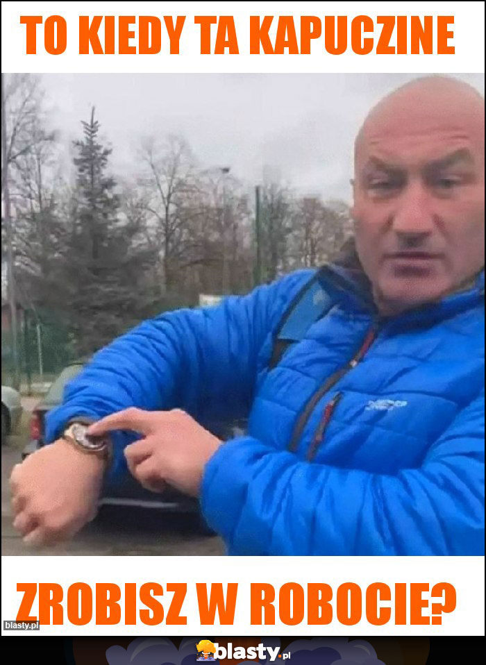 To kiedy ta kapuczine To kiedy ta kapuczine