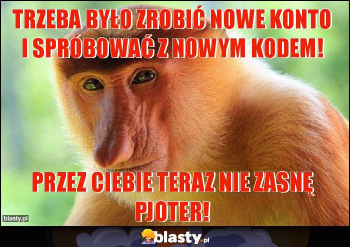 Trzeba było zrobić nowe konto i spróbować z nowym kodem! Trzeba było zrobić nowe konto i spróbować z nowym kodem!