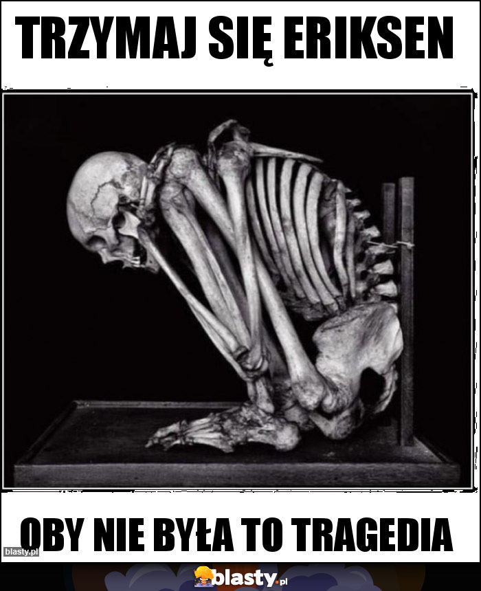 Trzymaj się Eriksen Trzymaj się Eriksen