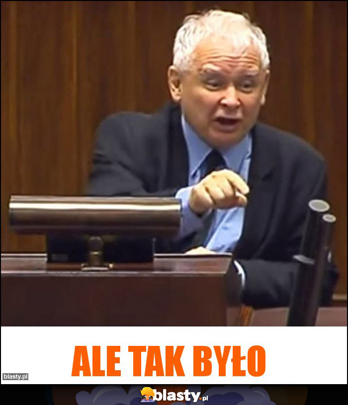 Ale tak było Ale tak było