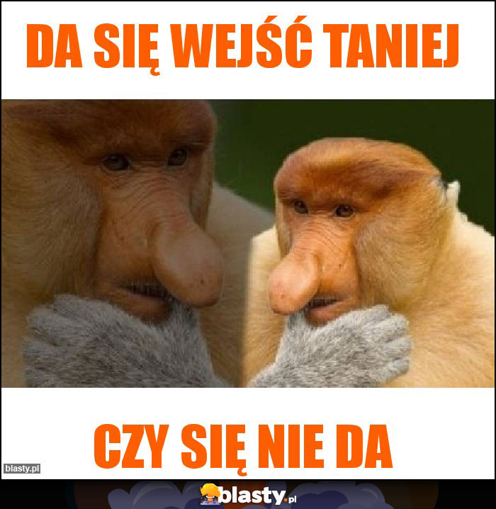 Da się wejść taniej Da się wejść taniej