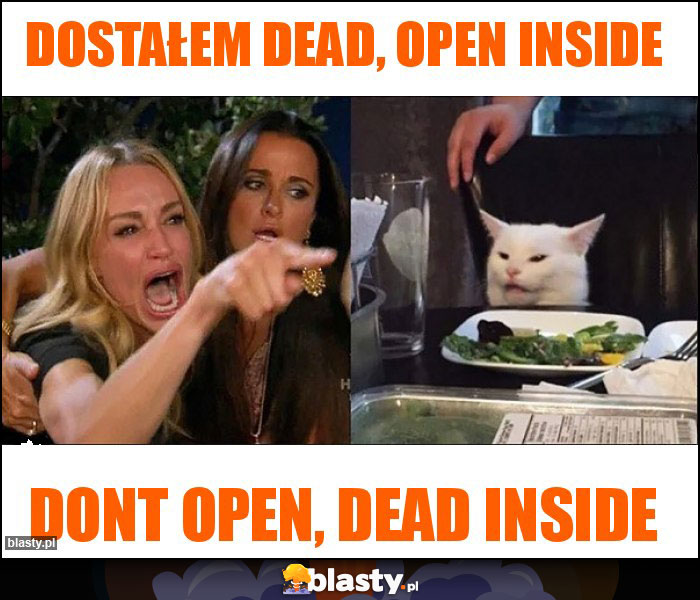 Dostałem dead, open inside Dostałem dead, open inside