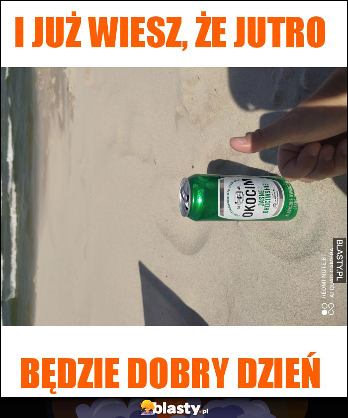 I już wiesz, że jutro