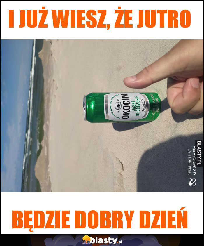 I już wiesz, że jutro