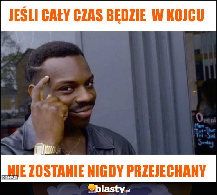 Jeśli cały czas będzie w kojcu Jeśli cały czas będzie w kojcu