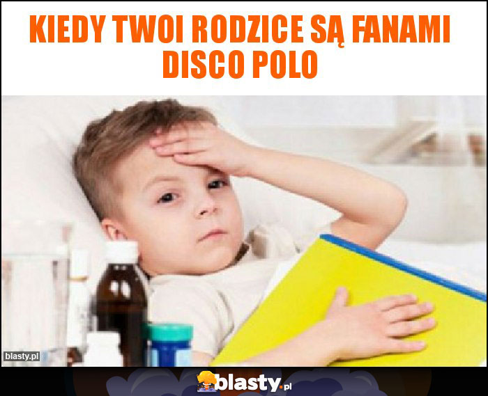 Kiedy twoi rodzice są fanami disco polo Kiedy twoi rodzice są fanami disco polo