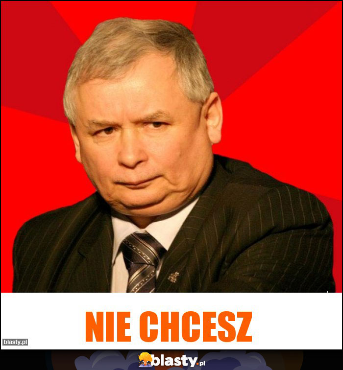 Nie chcesz Nie chcesz