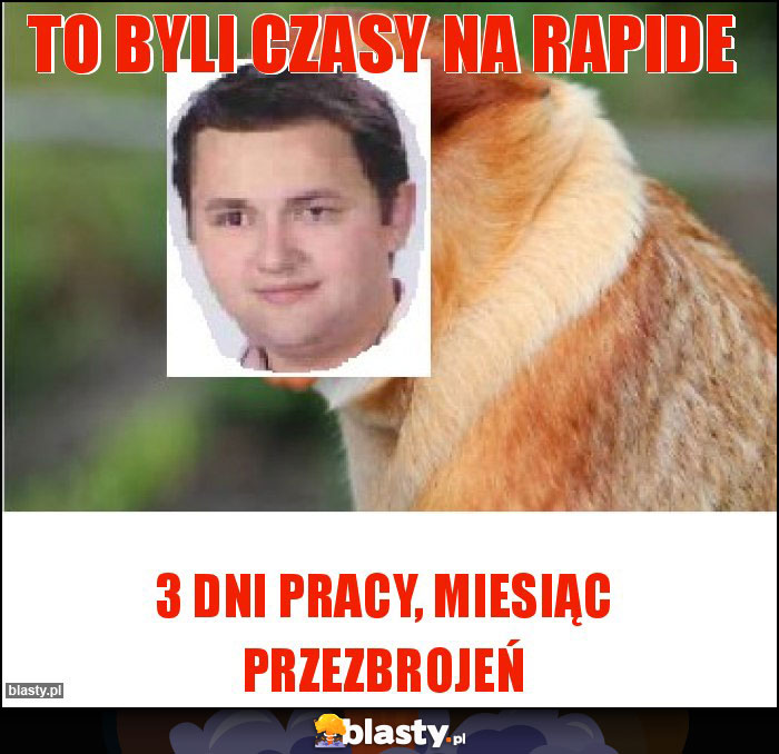 To byli czasy na Rapide To byli czasy na Rapide